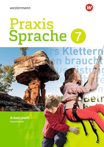 Praxis Sprache - Gesamtschule 2017: Arbeitsheft 7: Ausgabe 2017 (Praxis Sprache: Gesamtschule Differenzierende Ausgabe 2017) Praxis Sprache - Gesamtschule 2017: Arbeitsheft 7: Ausgabe 2017 (Praxis Sprache: Gesamtschule Differenzierende Ausgabe 2017)