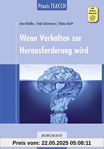 Praxis TEACCH: Wenn Verhalten zur Herausforderung wird