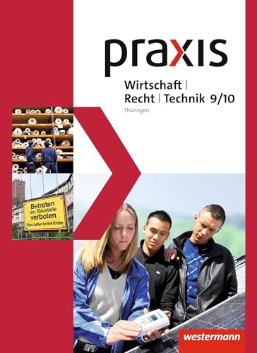 Praxis WRT - Wirtschaft / Recht / Technik - Ausgabe 2015 für Regelschulen in Thüringen: Schulbuch 9 / 10 von Westermann Bildungsmedien Verlag GmbH