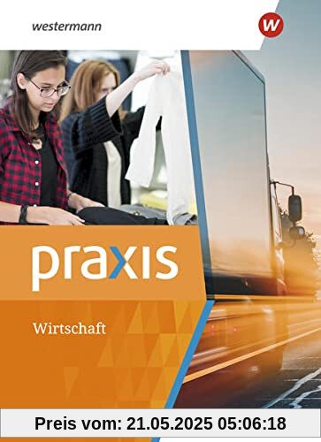 Praxis - Wirtschaft / Praxis Wirtschaft - Gesamtband Ausgabe 2022: Gesamtband Ausgabe 2022 / Schülerband