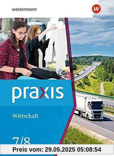 Praxis Wirtschaft - Ausgabe 2020 für Sachsen-Anhalt: Schülerband 7 / 8