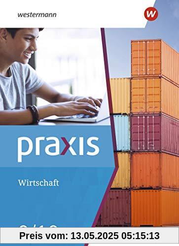 Praxis Wirtschaft - Ausgabe 2020 für Sachsen-Anhalt: Schülerband 9 / 10