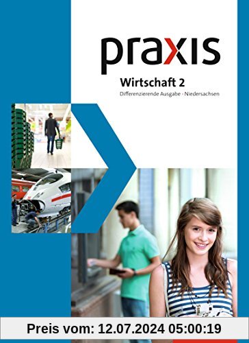 Praxis Wirtschaft - Differenzierende zweibändige Ausgabe 2013 für Niedersachsen: Schülerband 2