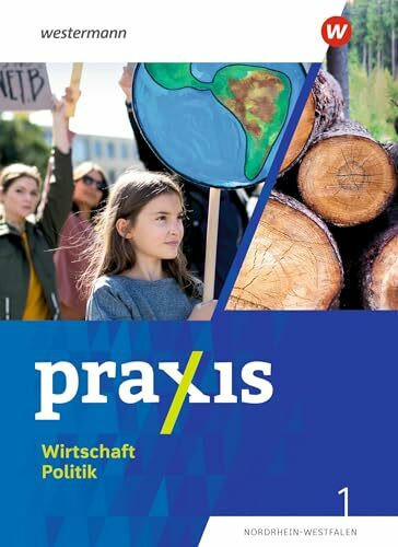 Praxis Wirtschaft Politik - Ausgabe 2023 für Nordrhein-Westfalen: Schulbuch 1 5./6. Schuljahr:... Praxis Wirtschaft Politik - Ausgabe 2023 für Nordrhein-Westfalen: Schulbuch 1 5./6. Schuljahr:...