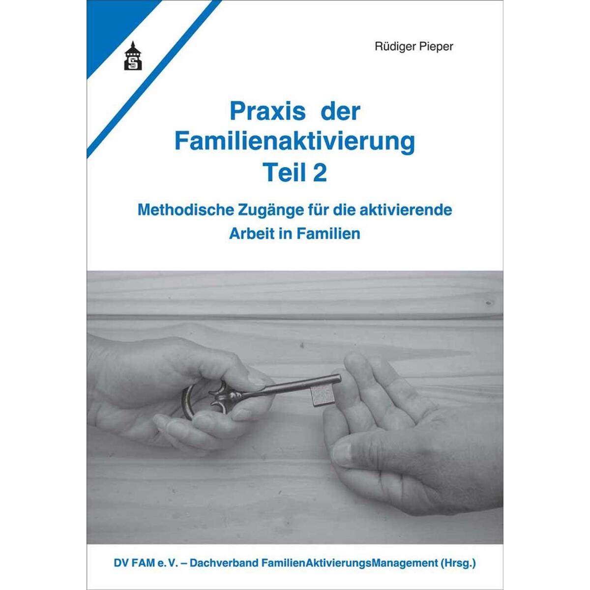 Praxis der Familienaktivierung Teil 2 Praxis der Familienaktivierung Teil 2 von wbv Media GmbH