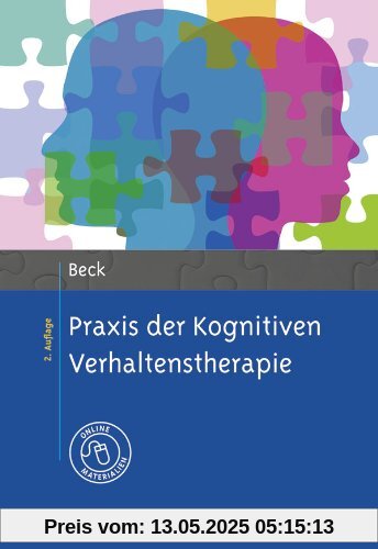 Praxis der Kognitiven Verhaltenstherapie: Mit Online-Materialien