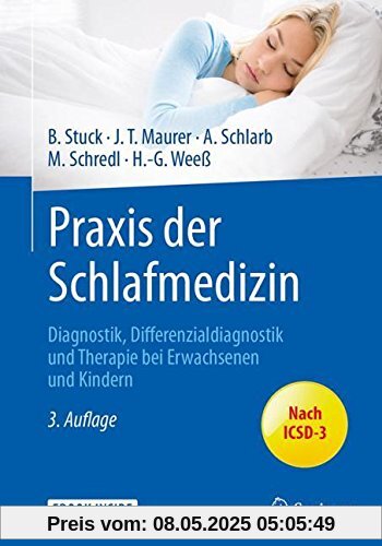 Praxis der Schlafmedizin: Diagnostik, Differenzialdiagnostik und Therapie bei Erwachsenen und Kindern