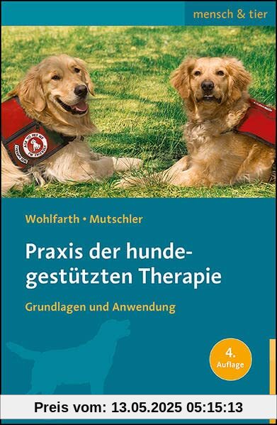 Praxis der hundegestützten Therapie: Grundlagen und Anwendung (mensch & tier)