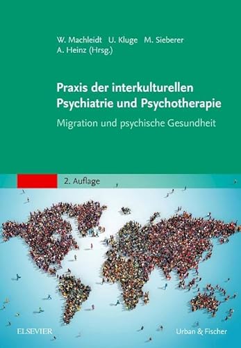 Praxis der interkulturellen Psychiatrie und Psychotherapie: Migration und psychische Gesundheit von Elsevier