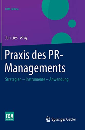 Praxis des PR-Managements: Strategien - Instrumente - Anwendung (FOM-Edition) von Springer