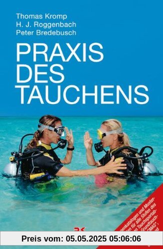 Praxis des Tauchens: Das Ausbildungsbuch mit Fragenkatalog und Musterantworten für die Stufen Deutsches Tauchsportabzeichen * /CMAS-Taucher*, ... Kurs in Herz-Lungen-Wiederbelebung