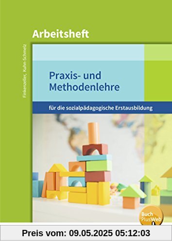 Praxis- und Methodenlehre: für die sozialpädagogische Erstausbildung: Arbeitsheft