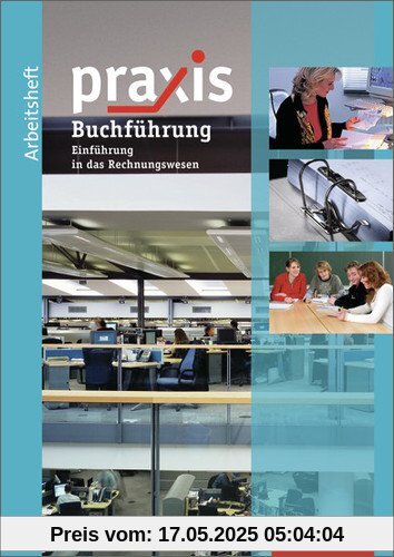 Praxis: Arbeitsheft Buchführung / Rechnungswesen: mit eingelegtem Lösungsheft