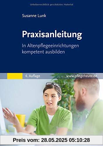 Praxisanleitung: In Altenpflegeeinrichtungen kompetent ausbilden