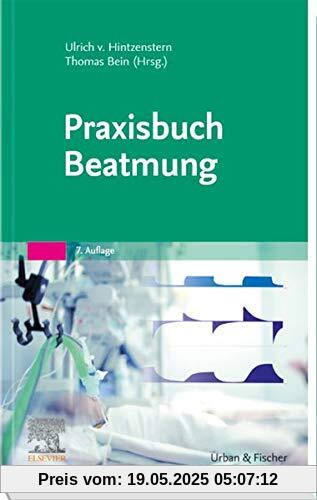 Praxisbuch Beatmung Praxisbuch Beatmung
