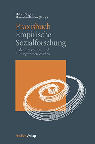 Praxisbuch Empirische Sozialforschung: in den Erziehungs- und Bildungswissenschaften von Studienverlag GmbH