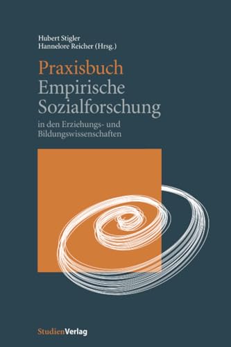 Praxisbuch Empirische Sozialforschung: in den Erziehungs- und Bildungswissenschaften von Studienverlag GmbH