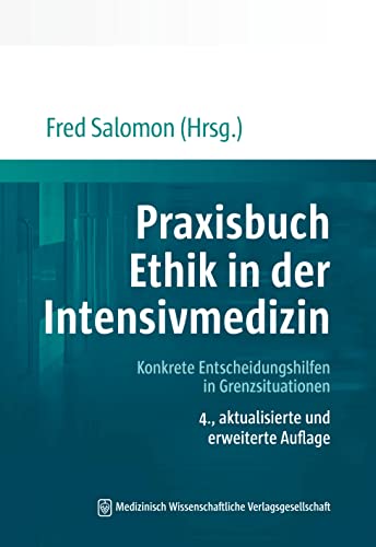 Praxisbuch Ethik in der Intensivmedizin: Konkrete Entscheidungshilfen in Grenzsituationen von MWV Medizinisch Wiss. Ver