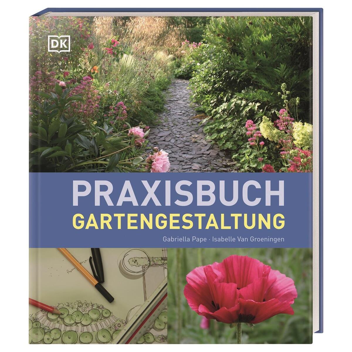 Praxisbuch Gartengestaltung von Dorling Kindersley Verlag