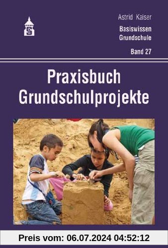 Praxisbuch Grundschulprojekte