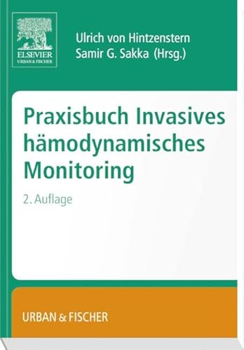 Praxisbuch Invasives Hämodynamisches Monitoring von Urban & Fischer Verlag/Elsevier GmbH