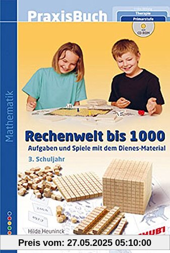 Praxisbuch Rechenwelt bis 1000: Aufgaben und Spiele mit dem Dienes-Material