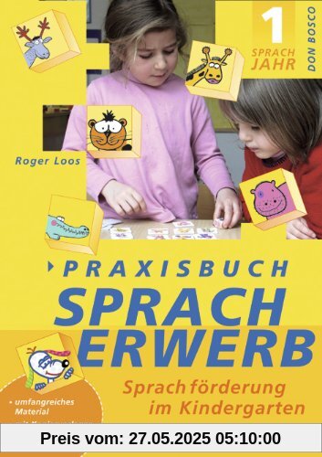 Praxisbuch Spracherwerb 1: Sprachförderung im Kindergarten. Umfangreiches Material. Mit Kopiervorlagen. Praktische Vielfalt: BD 1