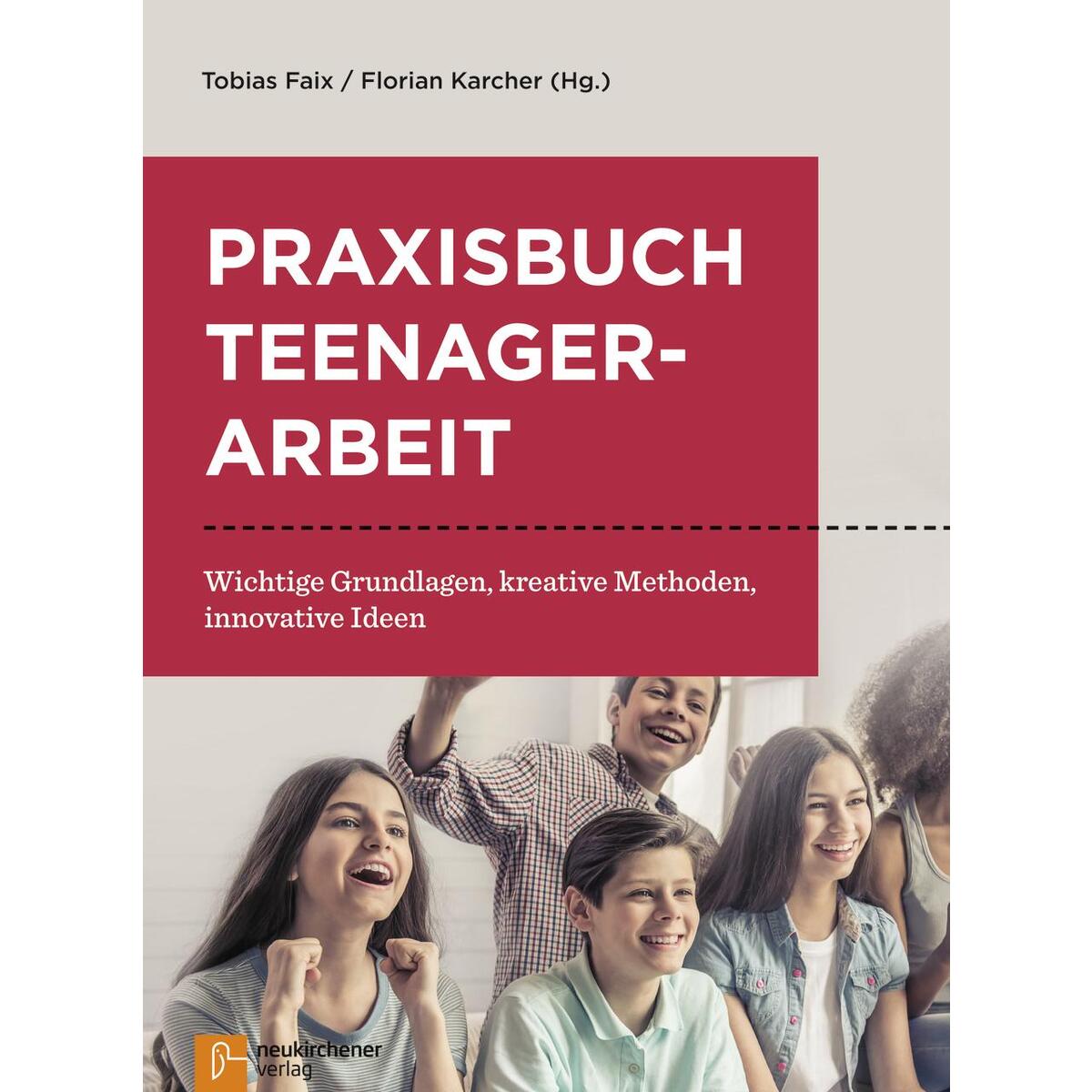 Praxisbuch Teenagerarbeit von Neukirchener Verlag