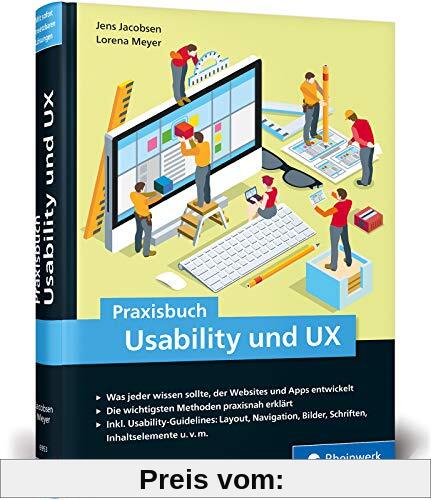 Praxisbuch Usability und UX: Bewährte Usability- und UX-Methoden praxisnah erklärt (Ausgabe 2019)