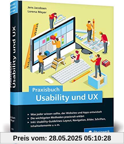 Praxisbuch Usability und UX: Bewährte Usability- und UX-Methoden praxisnah erklärt (Ausgabe 2019)