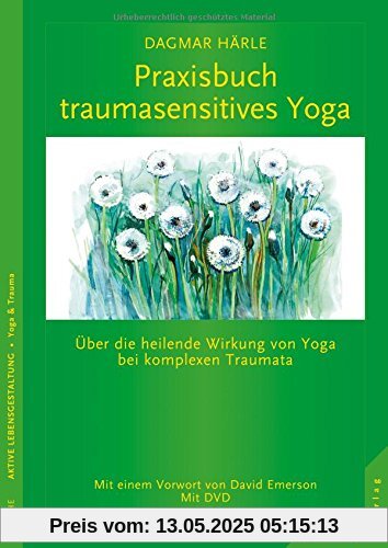Praxisbuch traumasensitives Yoga: Über die heilende Wirkung von Yoga bei komplexen Traumata. Mit DVD Mit einem Vorwort von David Emerson Praxisbuch traumasensitives Yoga: Über die heilende Wirkung von Yoga bei komplexen Traumata. Mit DVD Mit einem Vorwort von David Emerson