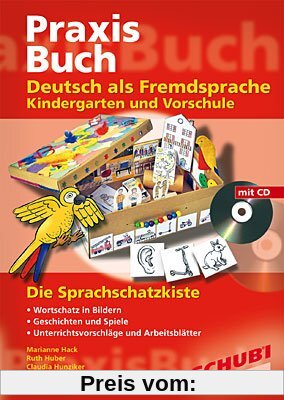 Praxisbuch. Deutsch als Fremdsprache. Kindergarten und Vorschule. Die Sprachschatzkiste (Inkl. CD)