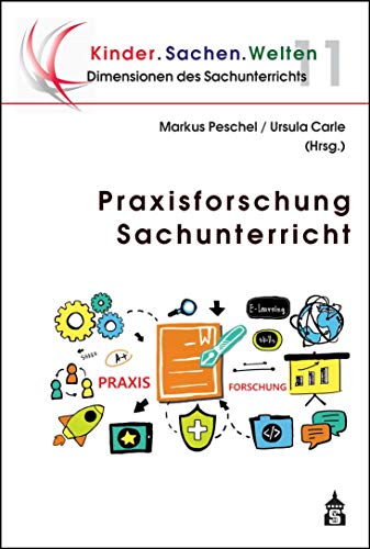 Praxisforschung Sachunterricht (Dimensionen des Sachunterrichts / Kinder.Sachen.Welten) von Schneider Verlag GmbH