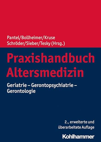 Praxishandbuch Altersmedizin: Geriatrie - Gerontopsychiatrie - Gerontologie (Altersmedizin in Der Praxis) Praxishandbuch Altersmedizin: Geriatrie - Gerontopsychiatrie - Gerontologie (Altersmedizin in Der Praxis)