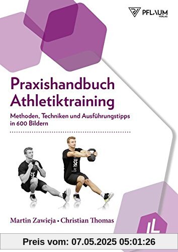Praxishandbuch Athletiktraining - Methoden, Techniken und Ausführungstipps in 600 Bildern