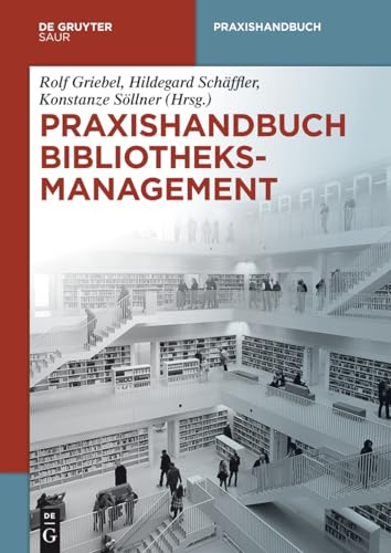 Praxishandbuch Bibliotheksmanagement (De Gruyter Reference) von De Gruyter Saur