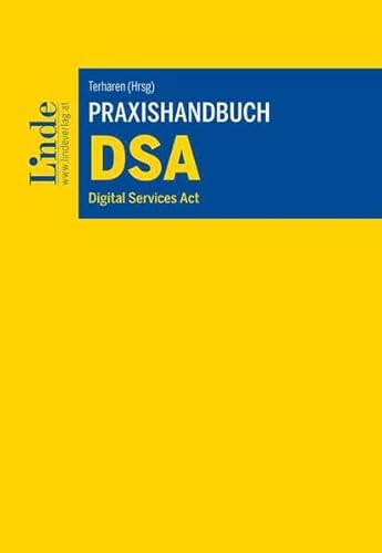 Praxishandbuch Digital Services Act | DSA Praxishandbuch Digital Services Act | DSA von Linde Verlag Ges.m.b.H.