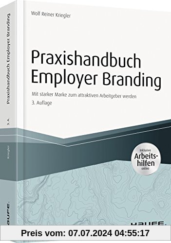 Praxishandbuch Employer Branding - inkl. Arbeitshilfen online: Mit starker Marke zum attraktiven Arbeitgeber werden (Haufe Fachbuch)