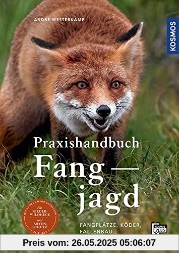 Praxishandbuch Fangjagd: Fangplätze, Köder, Fallenbau