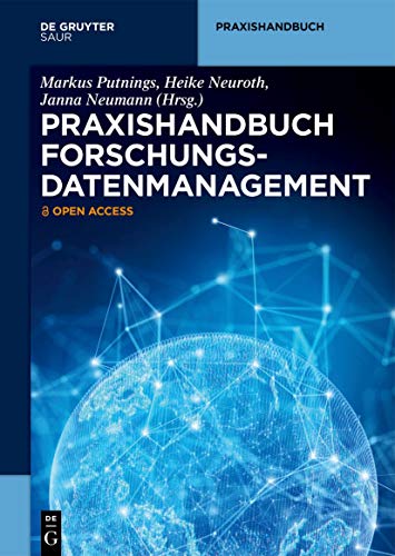 Praxishandbuch Forschungsdatenmanagement (De Gruyter Praxishandbuch) von K.G. Saur Verlag
