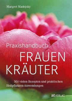 Praxishandbuch Frauenkräuter von AT Verlag / AZ Fachverlage