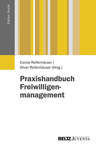 Praxishandbuch Freiwilligenmanagement (Edition Sozial) von Beltz Juventa