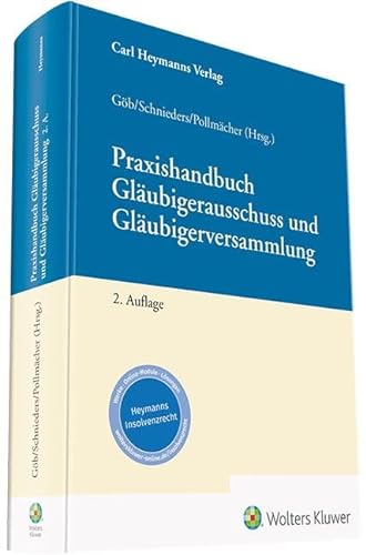 Praxishandbuch Gläubigerausschuss und Gläubigerversammlung von Heymanns, Carl