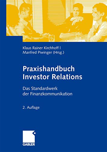 Praxishandbuch Investor Relations: Das Standardwerk der Finanzkommunikation von Gabler Verlag