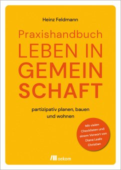 Praxishandbuch Leben in Gemeinschaft (eBook, PDF) von oekom verlag
