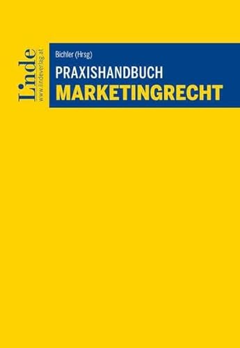 Praxishandbuch Marketingrecht von Linde Verlag Ges.m.b.H.