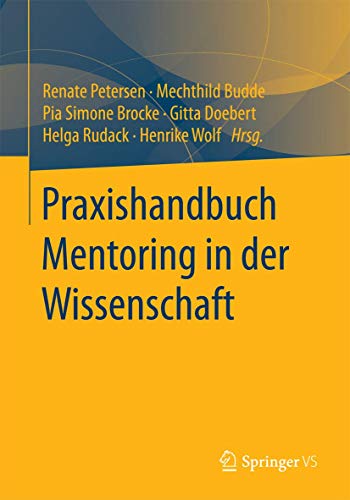 Praxishandbuch Mentoring in der Wissenschaft Praxishandbuch Mentoring in der Wissenschaft von Springer VS