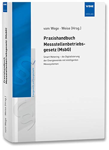 Praxishandbuch Messstellenbetriebsgesetz (MsbG): Smart Metering - die Digitalisierung der Energiewende mit intelligenten Messsystemen von Vde Verlag GmbH