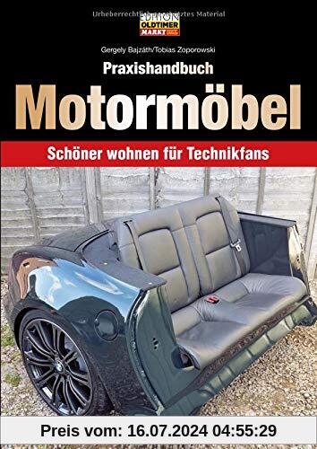 Praxishandbuch Motormöbel: Schöner wohnen für Technikfans (Edition Oldtimer Markt)