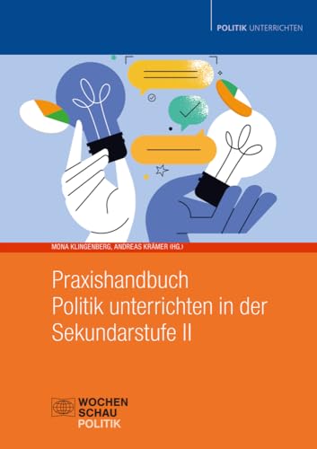 Praxishandbuch Politik unterrichten in der Sekundarstufe II von Wochenschau Verlag